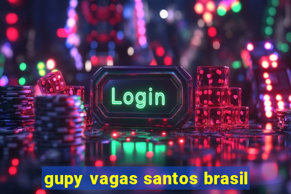 gupy vagas santos brasil